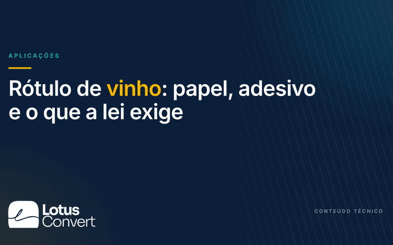Capa do artigo "Rótulo de vinho: papel, adesivo e o que a lei exige", da Lotus Convert